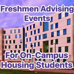 Freshmen Advising Events for On-Campus Housing Students